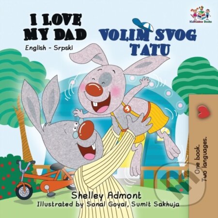 Kniha: I Love My Dad (Kidkiddos Books a Shelley Admont). Kidkiddos, 2019 Kniha: I Love My Dad (Kidkiddos Books a Shelley Admont). Kidkiddos, 2019