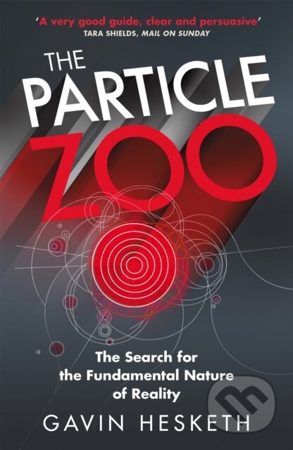 Kniha: The Particle Zoo (Gavin Hesketh). Quercus, 2017 Kniha: The Particle Zoo (Gavin Hesketh). Quercus, 2017