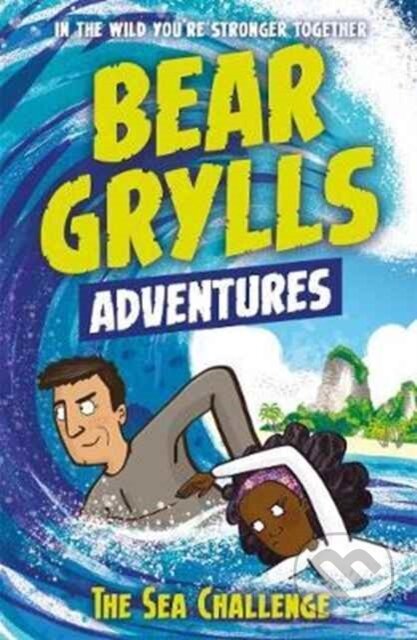 Kniha: A Bear Grylls Adventure 4: The Sea Challenge (Bear Grylls). , 2017 Kniha: A Bear Grylls Adventure 4: The Sea Challenge (Bear Grylls). , 2017