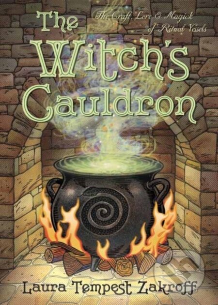 Kniha: The Witch's Cauldron (Laura Tempest Zakroff). Llewellyn Publications, 2017 Kniha: The Witch's Cauldron (Laura Tempest Zakroff). Llewellyn Publications, 2017