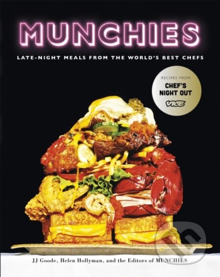 Kniha: Munchies (Helen Hollyman, The Editors of The Editors Of Munchies a J. J. Goode). Sphere, 2017 Kniha: Munchies (Helen Hollyman, The Editors of The Editors Of Munchies a J. J. Goode). Sphere, 2017
