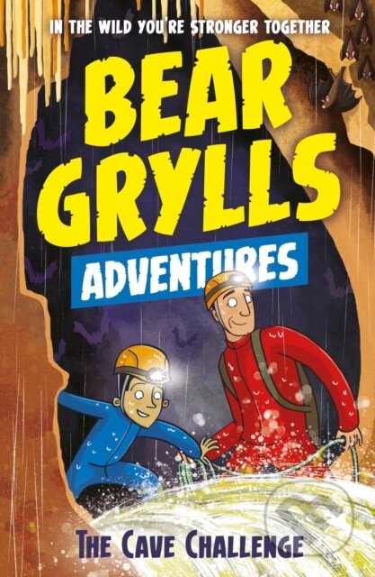 Kniha: A Bear Grylls Adventure 9: The Cave Challenge (Bear Grylls). , 2018 Kniha: A Bear Grylls Adventure 9: The Cave Challenge (Bear Grylls). , 2018