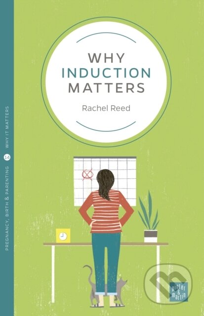 Kniha: Why Induction Matters (Rachel Reed). Pinter & Martin, 2018 Kniha: Why Induction Matters (Rachel Reed). Pinter & Martin, 2018