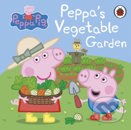 Kniha: Peppa Pig: Peppa's Vegetable Garden (Peppa Pig). Ladybird Books, 2018 Kniha: Peppa Pig: Peppa's Vegetable Garden (Peppa Pig). Ladybird Books, 2018