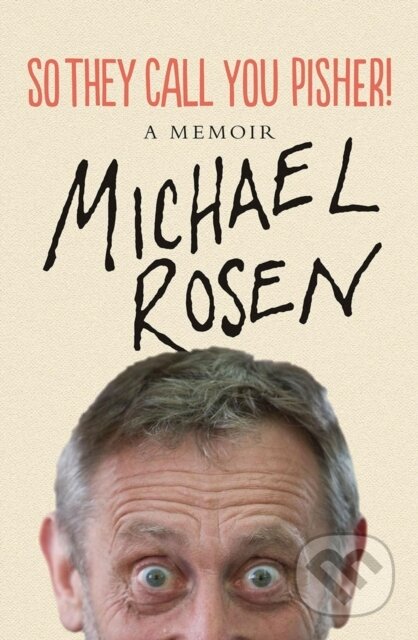 Kniha: So They Call You Pisher! (Michael Rosen). Verso, 2018 Kniha: So They Call You Pisher! (Michael Rosen). Verso, 2018