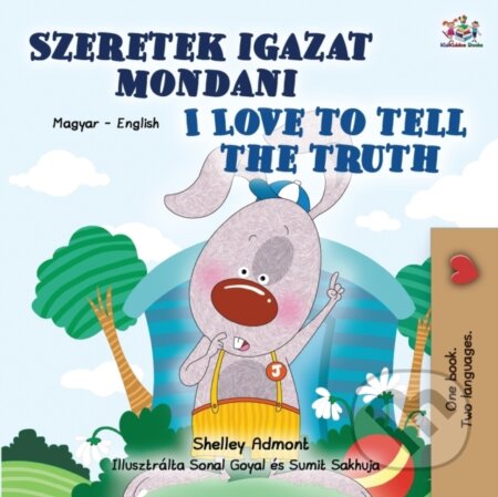 Kniha: I Love to Tell the Truth (Hungarian English Bilingual Children's Book) (Kidkiddos Books a Shelley Admont). Kidkiddos, 2021 Kniha: I Love to Tell the Truth (Hungarian English Bilingual Children's Book) (Kidkiddos Books a Shelley Admont). Kidkiddos, 2021