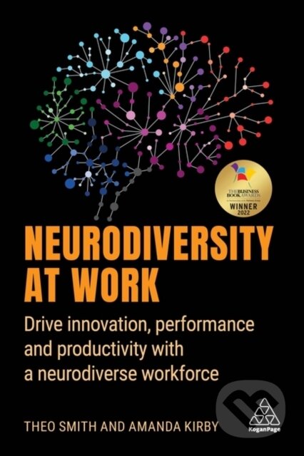 Kniha: Neurodiversity at Work (Amanda Kirby a Theo Smith). Kogan Page, 2021 Kniha: Neurodiversity at Work (Amanda Kirby a Theo Smith). Kogan Page, 2021
