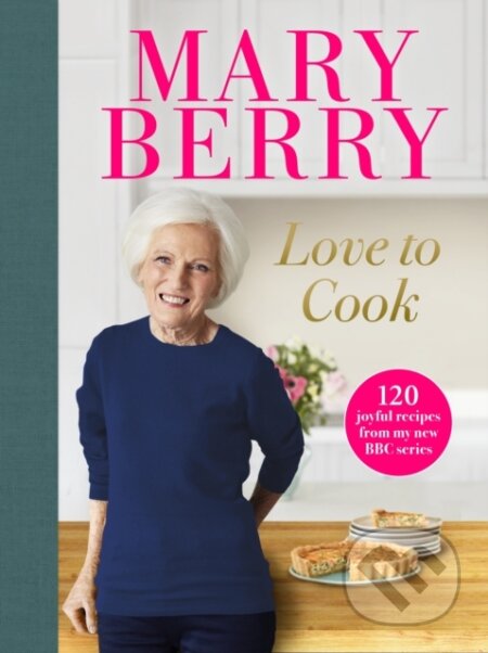 Kniha: Love to Cook (Mary Berry). BBC Books, 2021 Kniha: Love to Cook (Mary Berry). BBC Books, 2021