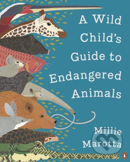 Kniha: A Wild Child's Guide to Endangered Animals (Millie Marotta). Penguin Books, 2021 Kniha: A Wild Child's Guide to Endangered Animals (Millie Marotta). Penguin Books, 2021