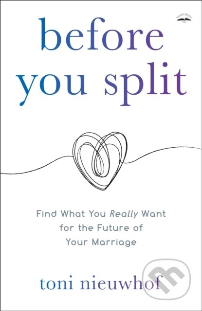 Kniha: Before you Split (Toni Nieuwhof). , 2021 Kniha: Before you Split (Toni Nieuwhof). , 2021