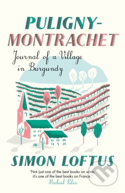 Kniha: Puligny-Montrachet (Simon Loftus). Daunt Books, 2019 Kniha: Puligny-Montrachet (Simon Loftus). Daunt Books, 2019