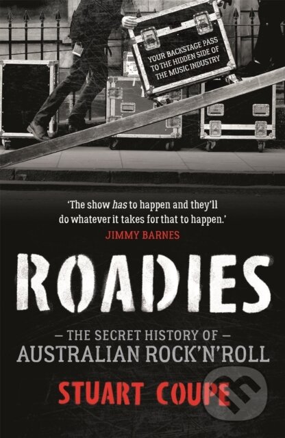 Kniha: Roadies (Stuart Coupe). Hachette Australia, 2018 Kniha: Roadies (Stuart Coupe). Hachette Australia, 2018
