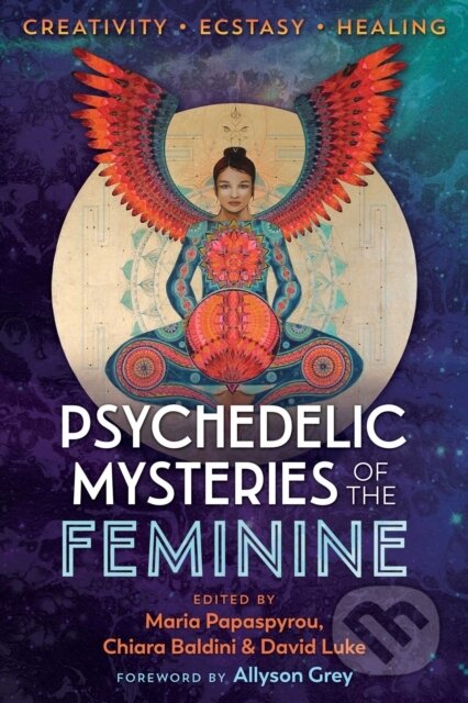 Kniha: Psychedelic Mysteries of the Feminine (Chiara Baldini, Maria Papaspyrou a David Luke). Park Street Press, 2019 Kniha: Psychedelic Mysteries of the Feminine (Chiara Baldini, Maria Papaspyrou a David Luke). Park Street Press, 2019