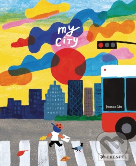 Kniha: My City (Joanne Liu). Prestel, 2019 Kniha: My City (Joanne Liu). Prestel, 2019