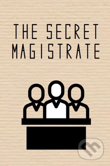 Kniha: The Secret Magistrate (Anonymous). , 2020 Kniha: The Secret Magistrate (Anonymous). , 2020