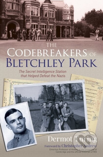 Kniha: The Codebreakers of Bletchley Park (Sir John Dermot Turing). Arcturus, 2020 Kniha: The Codebreakers of Bletchley Park (Sir John Dermot Turing). Arcturus, 2020