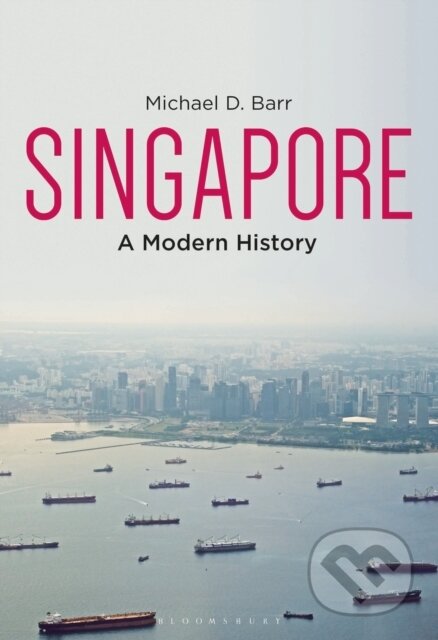 Kniha: Singapore (Michael D. Barr). Bloomsbury, 2020 Kniha: Singapore (Michael D. Barr). Bloomsbury, 2020