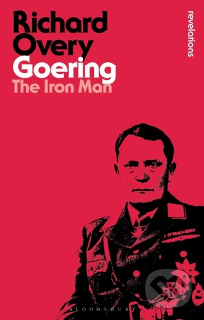 Kniha: Goering (Professor Richard Overy). Bloomsbury, 2020 Kniha: Goering (Professor Richard Overy). Bloomsbury, 2020