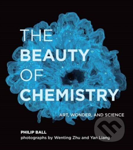 Kniha: The Beauty of Chemistry (Philip Ball a Wenting Zhu). MIT Press, 2021 Kniha: The Beauty of Chemistry (Philip Ball a Wenting Zhu). MIT Press, 2021