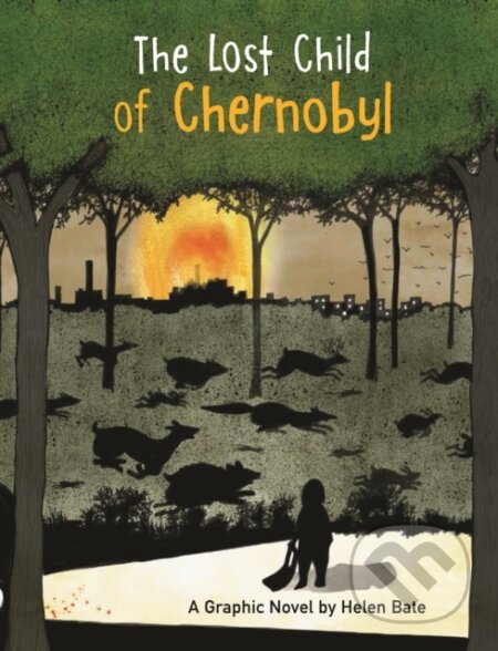 Kniha: The Lost Child of Chernobyl (Helen Bate). Otter-Barry Books, 2021 Kniha: The Lost Child of Chernobyl (Helen Bate). Otter-Barry Books, 2021