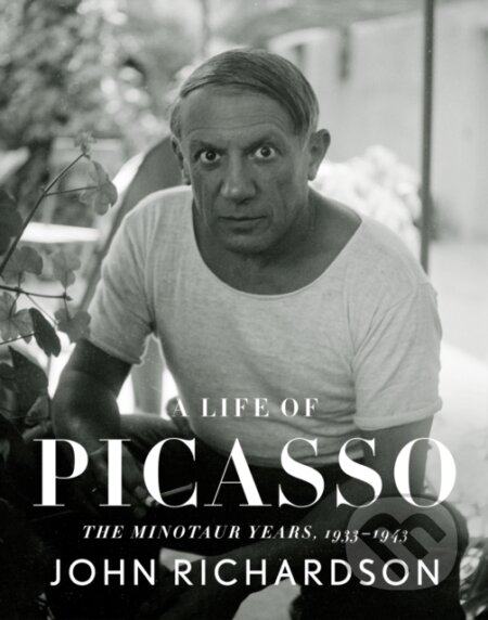 Kniha: Life of Picasso IV: The Minotaur Years (John Richardson). , 2021 Kniha: Life of Picasso IV: The Minotaur Years (John Richardson). , 2021