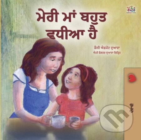 Kniha: My Mom is Awesome (Punjabi Book for Kids- Gurmukhi) (Kidkiddos Books a Shelley Admont). Kidkiddos, 2021 Kniha: My Mom is Awesome (Punjabi Book for Kids- Gurmukhi) (Kidkiddos Books a Shelley Admont). Kidkiddos, 2021
