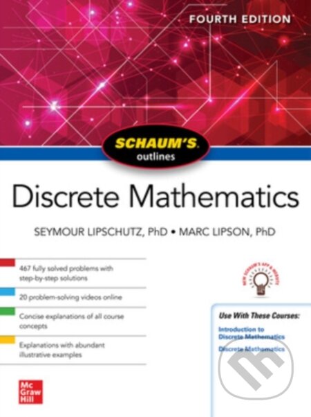 Kniha: Schaum's Outline of Discrete Mathematics, Fourth Edition (Marc Lipson a Seymour Lipschutz). McGraw-Hill, 2021 Kniha: Schaum's Outline of Discrete Mathematics, Fourth Edition (Marc Lipson a Seymour Lipschutz). McGraw-Hill, 2021