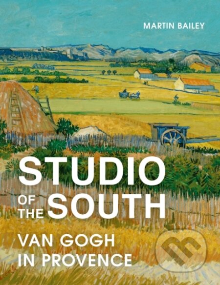 Kniha: Studio of the South (Martin Bailey). Frances Lincoln, 2021 Kniha: Studio of the South (Martin Bailey). Frances Lincoln, 2021