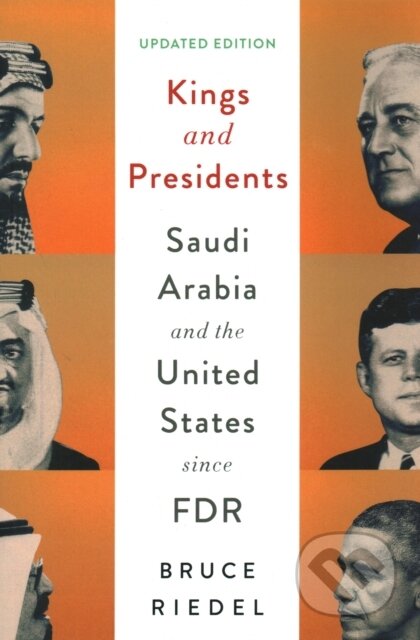 Kniha: Kings and Presidents (Bruce Riedel). Brookings Institution Press, 2019 Kniha: Kings and Presidents (Bruce Riedel). Brookings Institution Press, 2019