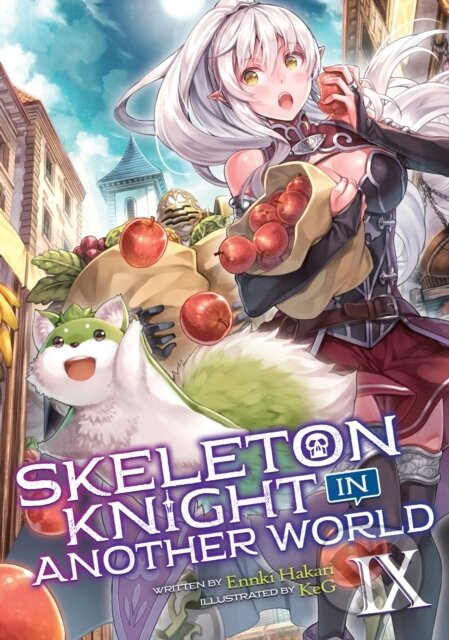 Kniha: Skeleton Knight in Another World (Light Novel) Vol. 9 (Ennki Hakari). Seven Seas, 2021 Kniha: Skeleton Knight in Another World (Light Novel) Vol. 9 (Ennki Hakari). Seven Seas, 2021