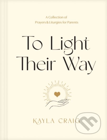 Kniha: To Light Their Way (Craig Kayla). Tyndale House Publishers, 2021 Kniha: To Light Their Way (Craig Kayla). Tyndale House Publishers, 2021