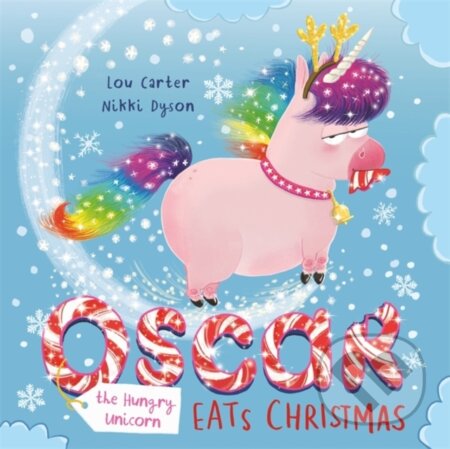 Kniha: Oscar the Hungry Unicorn Eats Christmas (Lou Carter). Orchard, 2019 Kniha: Oscar the Hungry Unicorn Eats Christmas (Lou Carter). Orchard, 2019