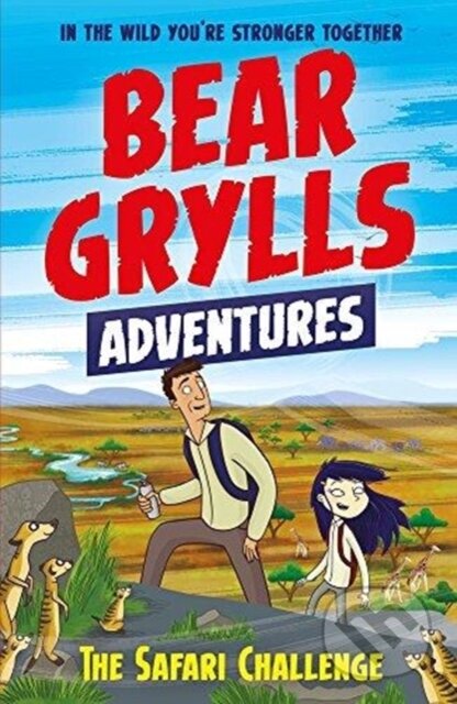Kniha: A Bear Grylls Adventure 8: The Safari Challenge (Bear Grylls). , 2018 Kniha: A Bear Grylls Adventure 8: The Safari Challenge (Bear Grylls). , 2018