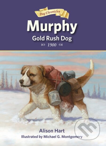 Kniha: Murphy, Gold Rush Dog (Alison Hart). Peachtree, 2018 Kniha: Murphy, Gold Rush Dog (Alison Hart). Peachtree, 2018