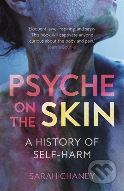 Kniha: Psyche on the Skin (Sarah Chaney). Reaktion Books, 2019 Kniha: Psyche on the Skin (Sarah Chaney). Reaktion Books, 2019