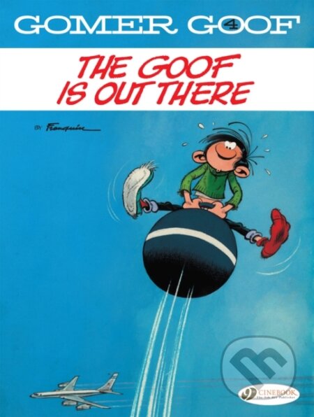 Kniha: Gomer Goof Vol. 4: The Goof Is Out There (Andre Franquin). Cinebook Ltd, 2019 Kniha: Gomer Goof Vol. 4: The Goof Is Out There (Andre Franquin). Cinebook Ltd, 2019