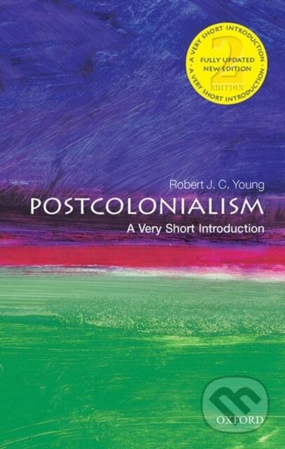 Kniha: Postcolonialism (Robert J. C. Young). Oxford University Press, 2020 Kniha: Postcolonialism (Robert J. C. Young). Oxford University Press, 2020