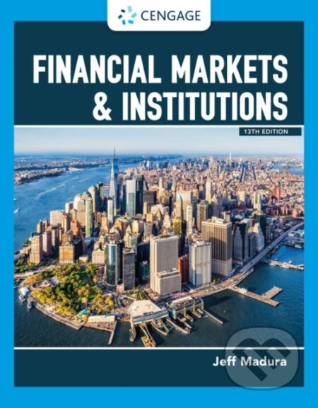 Kniha: Financial Markets & Institutions (Jeff Madura). , 2020 Kniha: Financial Markets & Institutions (Jeff Madura). , 2020