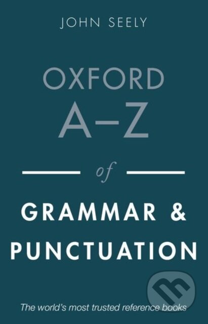 Kniha: Oxford A-Z of Grammar and Punctuation (John Seely). Oxford University Press, 2020 Kniha: Oxford A-Z of Grammar and Punctuation (John Seely). Oxford University Press, 2020