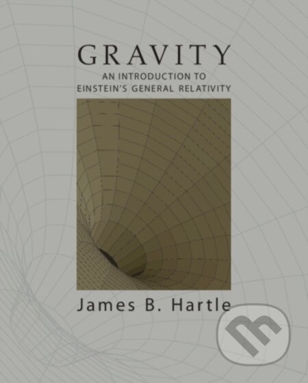 Kniha: Gravity (James B. Hartle). Cambridge University Press, 2021 Kniha: Gravity (James B. Hartle). Cambridge University Press, 2021