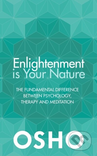 Kniha: Enlightenment Is Your Nature (Osho). Watkins Publishing, 2017 Kniha: Enlightenment Is Your Nature (Osho). Watkins Publishing, 2017
