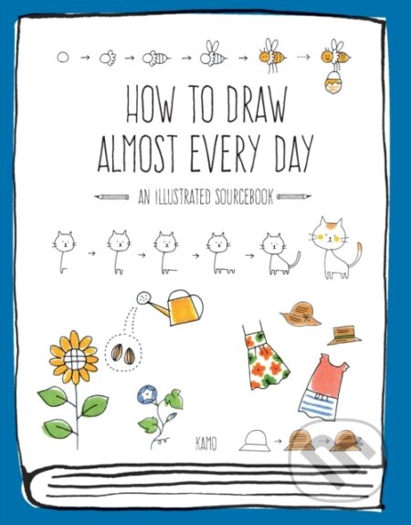Kniha: How to Draw Almost Every Day (Kamo). Quarry, 2017 Kniha: How to Draw Almost Every Day (Kamo). Quarry, 2017