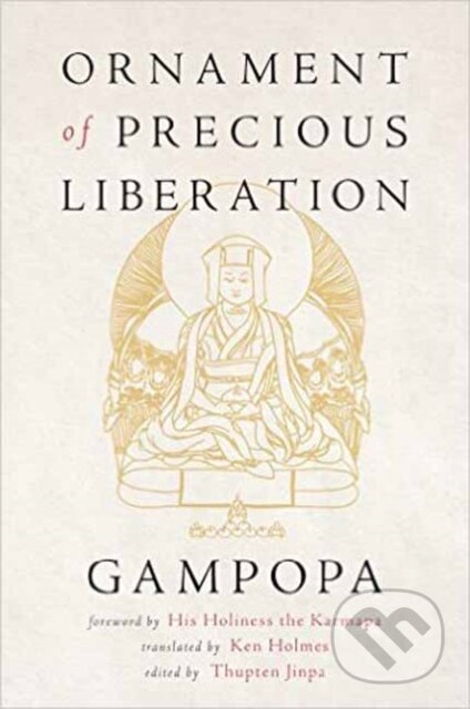 Kniha: Ornament of Precious Liberation (Gampopa a Ken Holmes). Wisdom Publications, 2017 Kniha: Ornament of Precious Liberation (Gampopa a Ken Holmes). Wisdom Publications, 2017