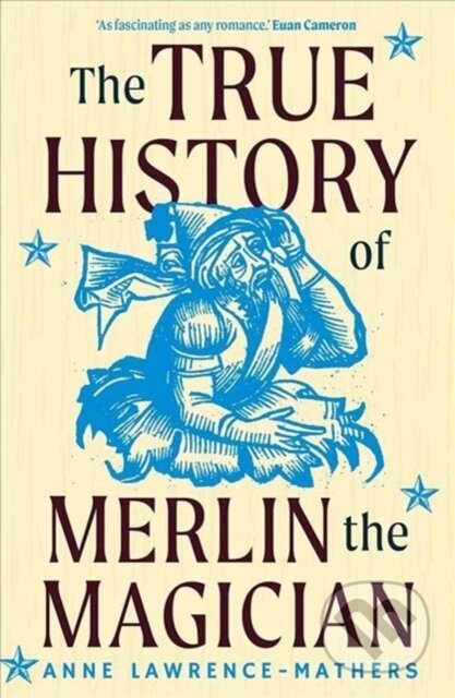 Kniha: The True History of Merlin the Magician (Anne Lawrence-Mathers). Yale University Press, 2020 Kniha: The True History of Merlin the Magician (Anne Lawrence-Mathers). Yale University Press, 2020