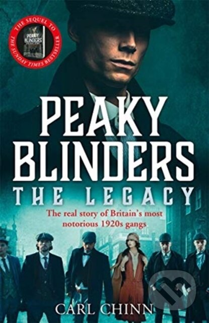 Kniha: Peaky Blinders: The Legacy - The real story of Britain's most notorious 1920s gangs (Carl Chinn). John Blake, 2020 Kniha: Peaky Blinders: The Legacy - The real story of Britain's most notorious 1920s gangs (Carl Chinn). John Blake, 2020