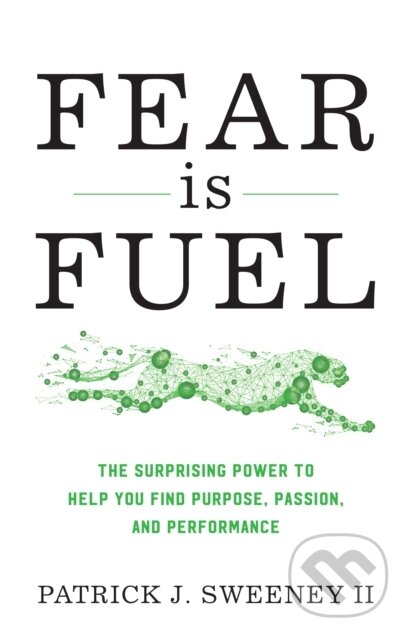 Kniha: Fear Is Fuel (Patrick Sweeney Ii). Rowman & Littlefield, 2020 Kniha: Fear Is Fuel (Patrick Sweeney Ii). Rowman & Littlefield, 2020