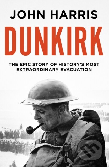 Kniha: Dunkirk (John Harris). Canelo, 2021 Kniha: Dunkirk (John Harris). Canelo, 2021