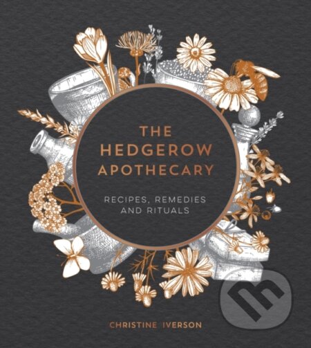 Kniha: The Hedgerow Apothecary (Christine Iverson). Summersdale, 2019 Kniha: The Hedgerow Apothecary (Christine Iverson). Summersdale, 2019