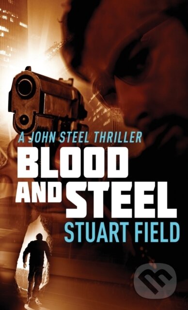 Kniha: Broken Steel (Stuart Field). , 2021 Kniha: Broken Steel (Stuart Field). , 2021