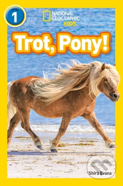 Kniha: Trot, Pony! (National Geographic Kids a Shira Evans). Collins, 2017 Kniha: Trot, Pony! (National Geographic Kids a Shira Evans). Collins, 2017